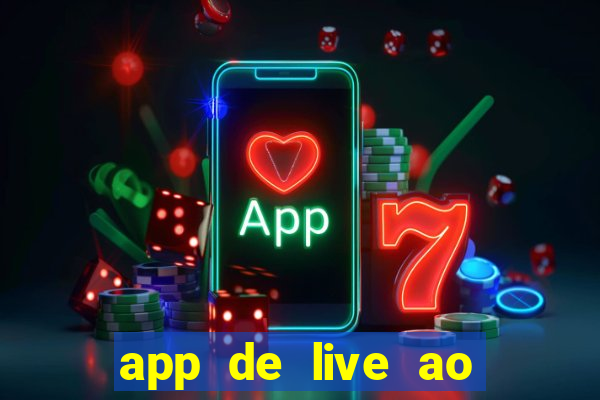 app de live ao vivo 18