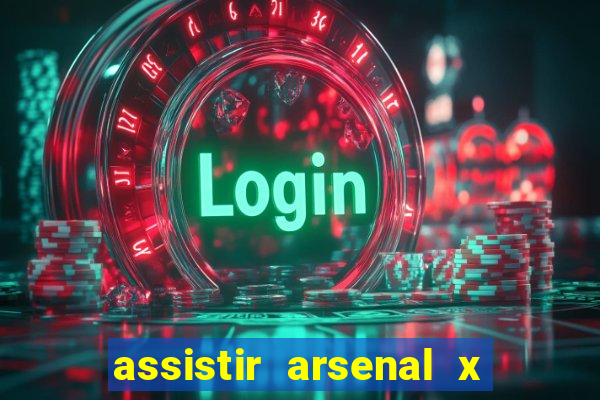 assistir arsenal x barcelona ao vivo hd