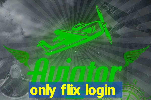 only flix login