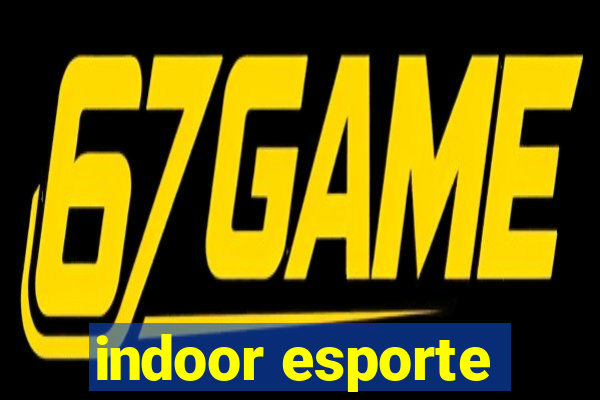 indoor esporte