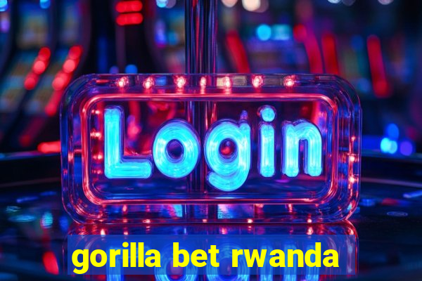 gorilla bet rwanda