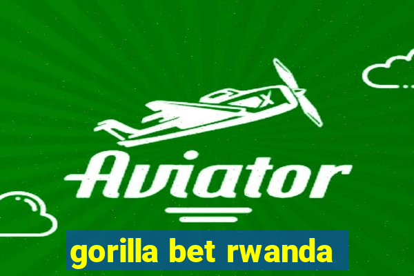 gorilla bet rwanda