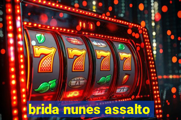 brida nunes assalto