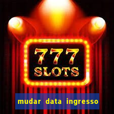 mudar data ingresso beto carrero