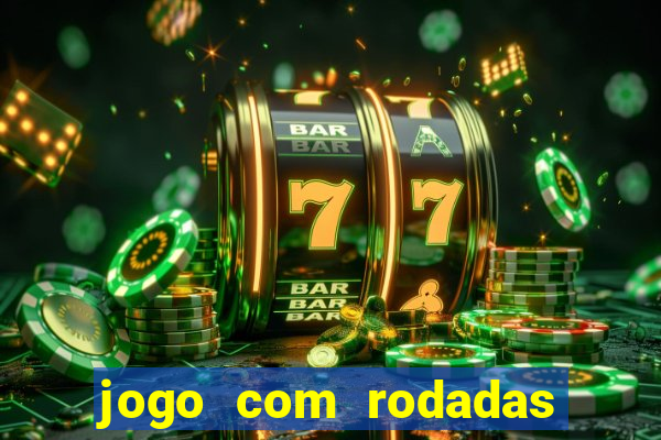 jogo com rodadas gratis sem deposito