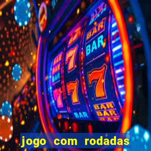 jogo com rodadas gratis sem deposito