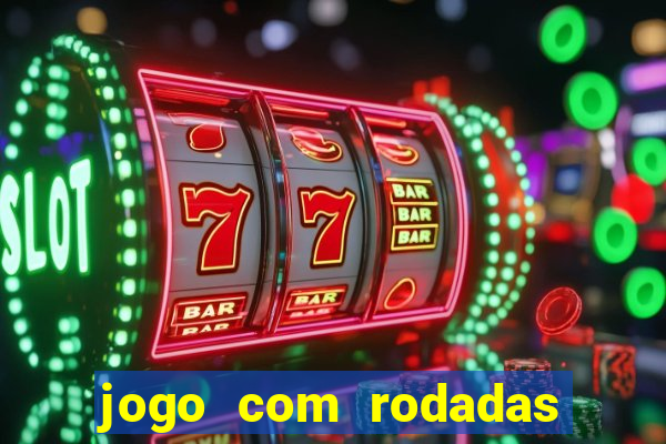 jogo com rodadas gratis sem deposito