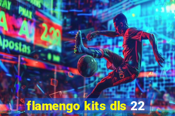 flamengo kits dls 22