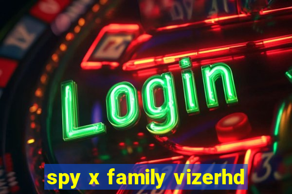 spy x family vizerhd