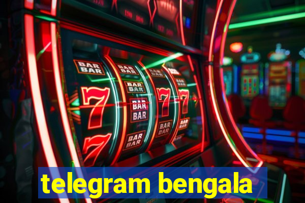 telegram bengala