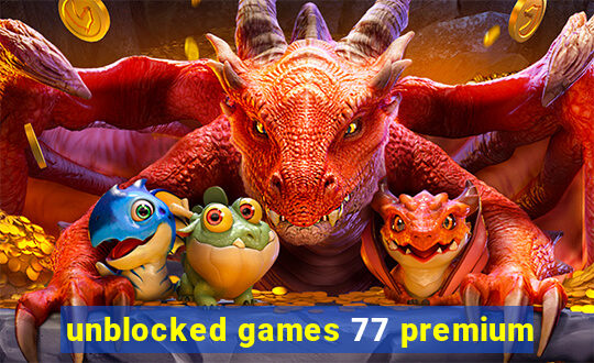 unblocked games 77 premium