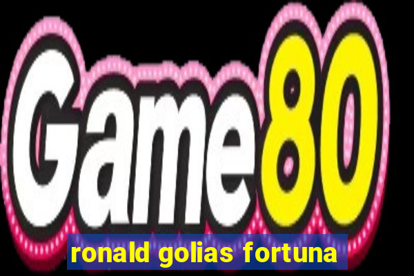 ronald golias fortuna