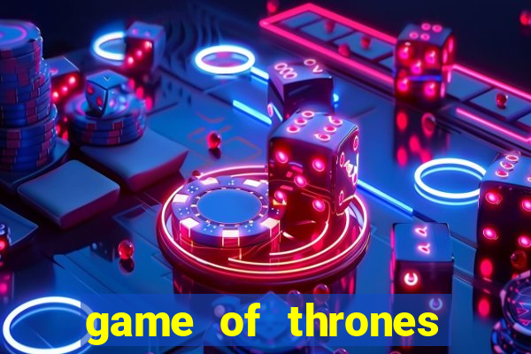 game of thrones dublado online