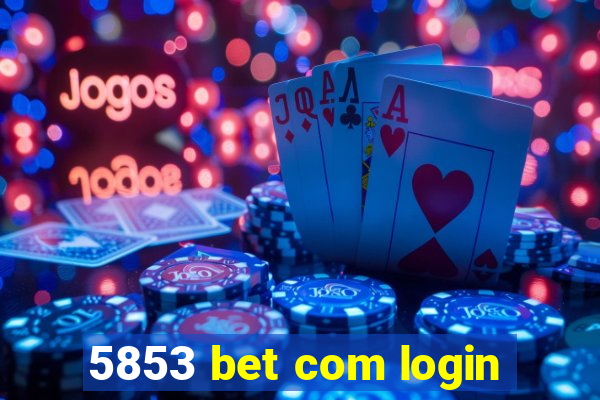 5853 bet com login