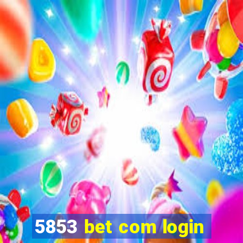 5853 bet com login