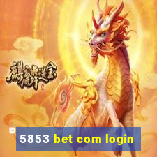 5853 bet com login