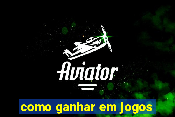 como ganhar em jogos