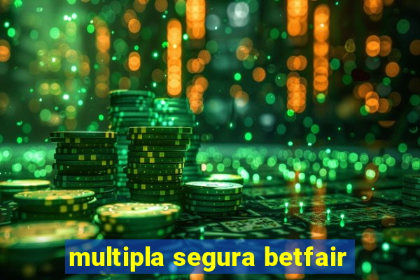 multipla segura betfair