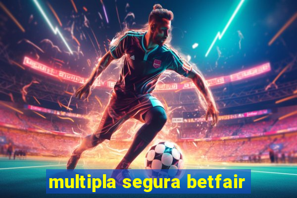 multipla segura betfair