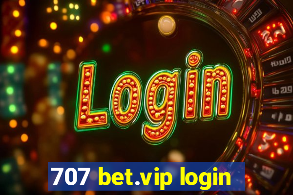 707 bet.vip login