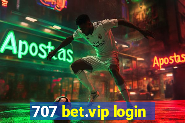 707 bet.vip login