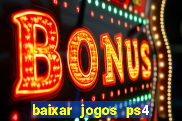 baixar jogos ps4 pkg pt-br