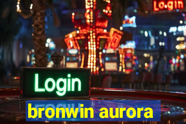 bronwin aurora