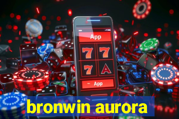 bronwin aurora