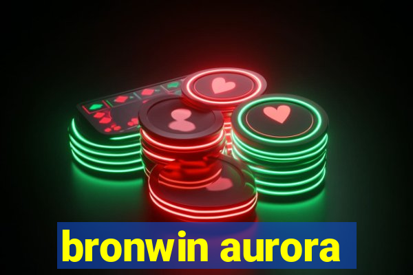 bronwin aurora