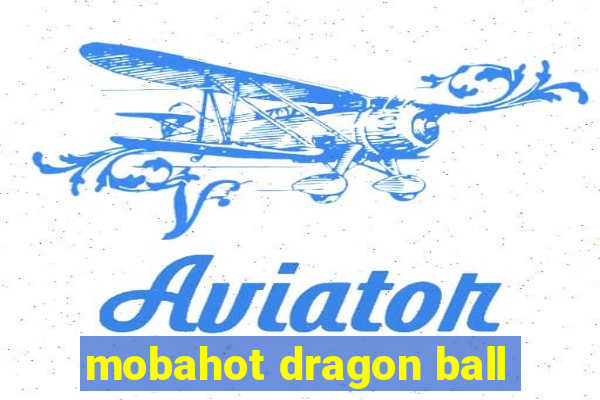 mobahot dragon ball