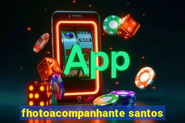 fhotoacompanhante santos