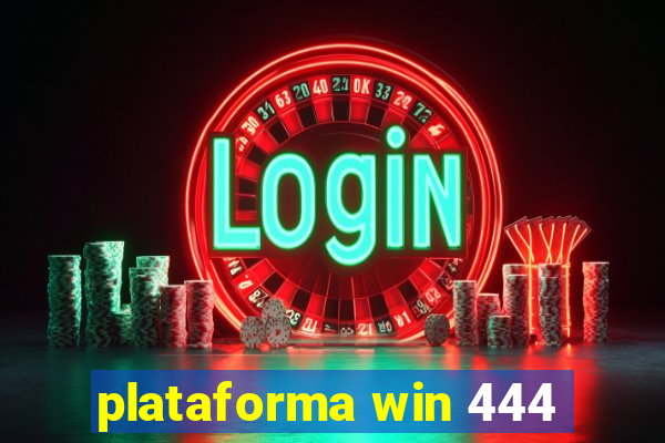 plataforma win 444