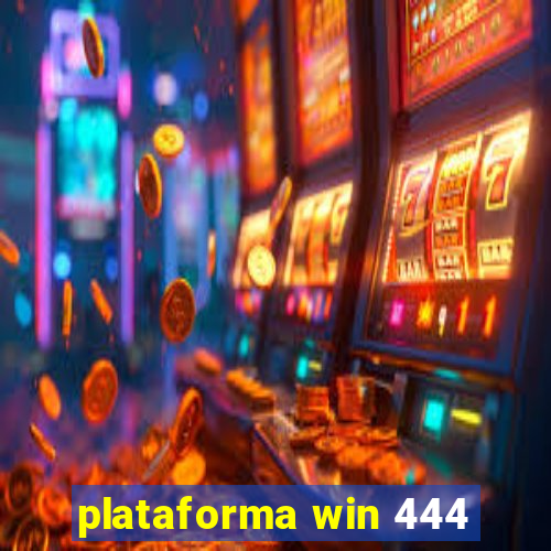 plataforma win 444