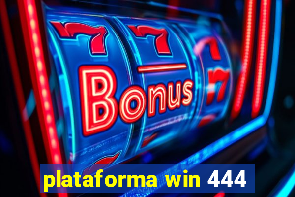 plataforma win 444