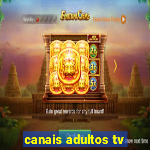 canais adultos tv