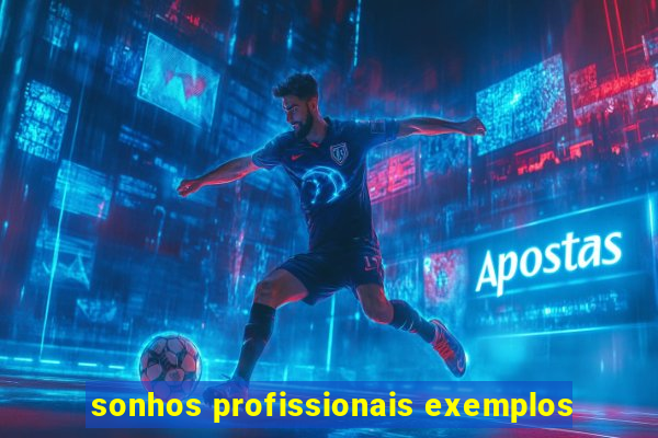 sonhos profissionais exemplos