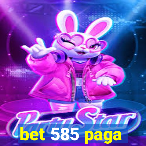 bet 585 paga