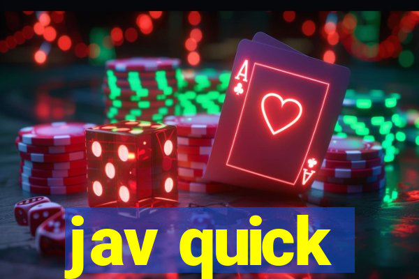 jav quick