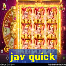 jav quick