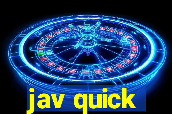 jav quick