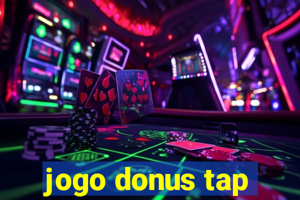 jogo donus tap