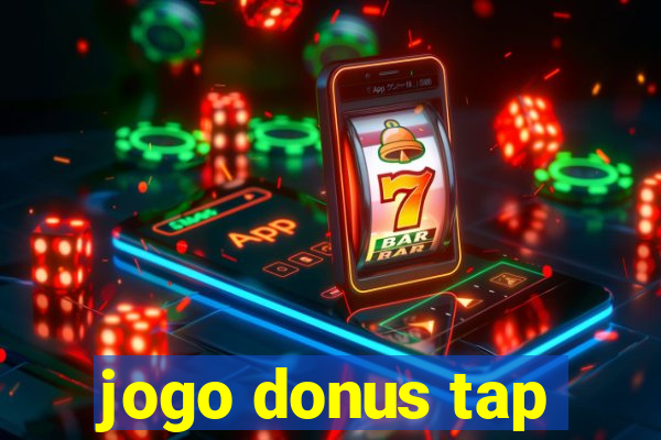 jogo donus tap