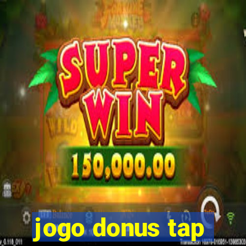 jogo donus tap