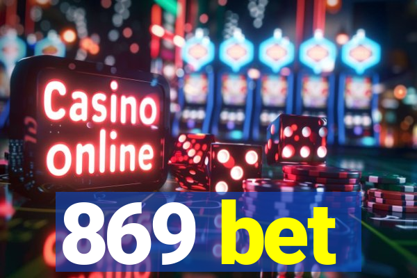 869 bet