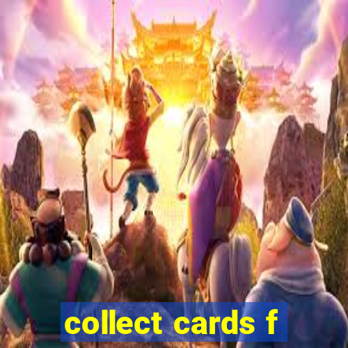 collect cards f