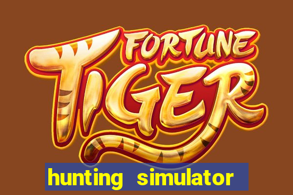 hunting simulator 4x4 dinheiro infinito download