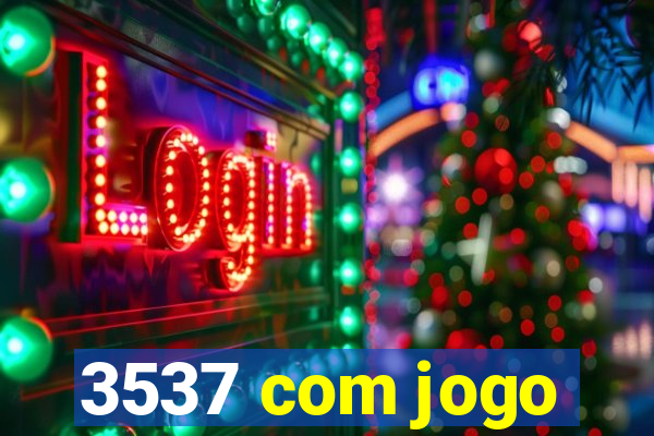 3537 com jogo