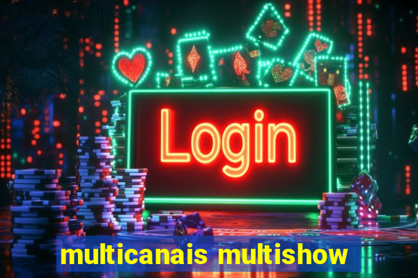 multicanais multishow