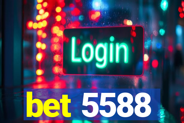 bet 5588