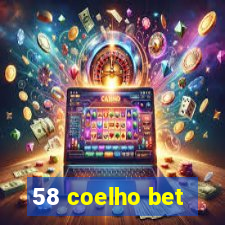 58 coelho bet